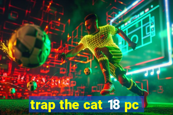 trap the cat 18 pc